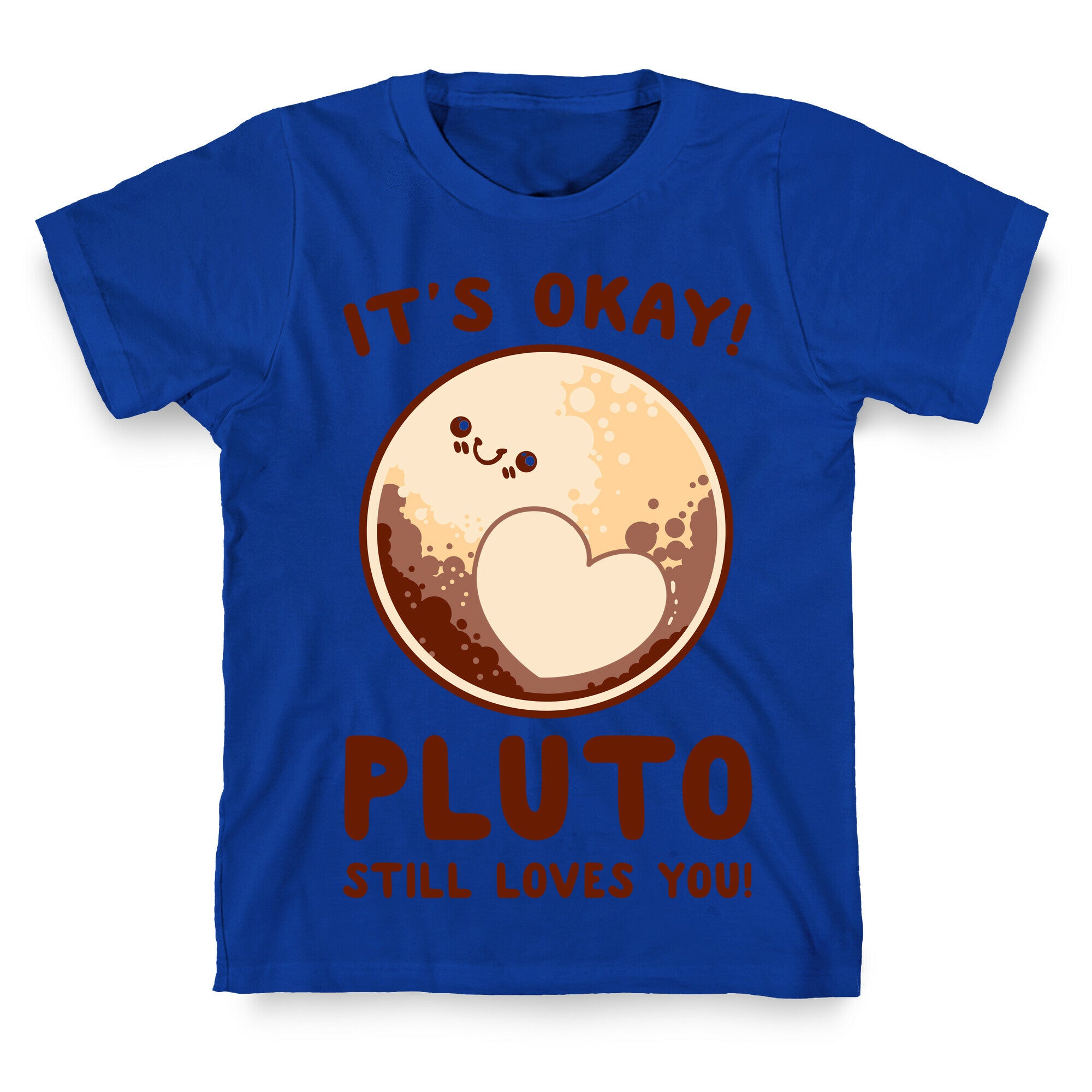 It's Okay Pluto Still Loves You T-Shirt